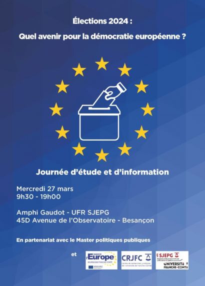 Colloque Elections 2024 : Quel avenir pour la démocratie européenne, mercredi 27 mars 2024, 9h00, Amphi Gaudot, UFR SJEPG, 45D Avenue de l'observatoire, Besançon