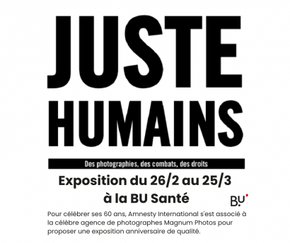Juste humains, des photographies, des combats, des droits Exposition du 26/02 au 25/03 à la BU Santé Pour célébrer ses 60 ans, Amnesty International s'est associé à la célèbre agence de photographes Magnum Photos pour proposer une exposition anniversaire 