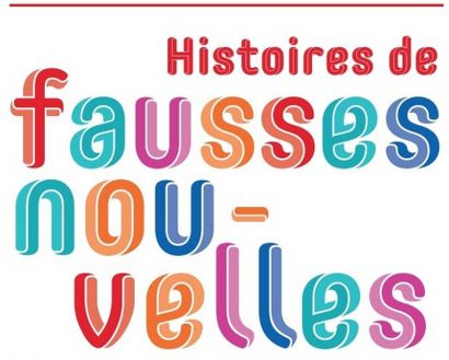 EXPOSITION HISTOIRES DE FAUSSES NOUVELLES