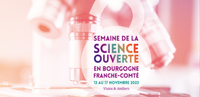 Microscope et texte Semaine de la science ouverte en Bourgogne Franche-Comté 13 au 17 novembre 2023 visios et ateliers