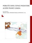  Mobilités dans l’espace migratoire Algérie France Canada 