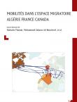 Mobilités dans l'espace migratoire Algérie France Canada