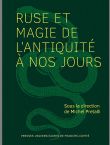 Ruse et magie de l’Antiquité à nos jours